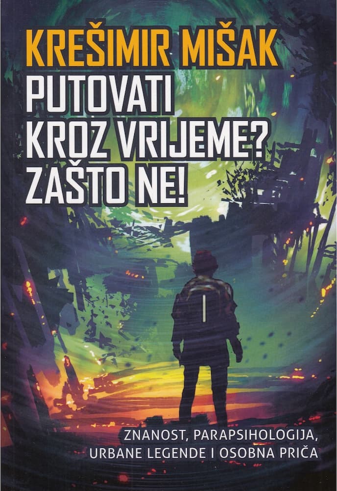 Livro Putovati kroz vrijeme? Zašto ne! Krešimir Mišak
