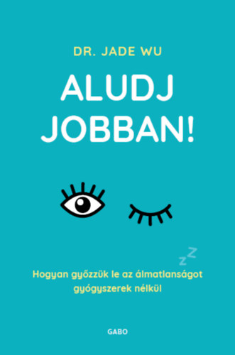Kniha Aludj jobban! Dr. Jade Wu