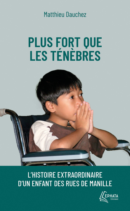Knjiga Plus fort que les Ténèbres Abbé Matthieu Dauchez