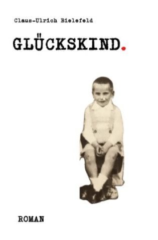 Kniha Glückskind Claus-Ulrich Bielefeld