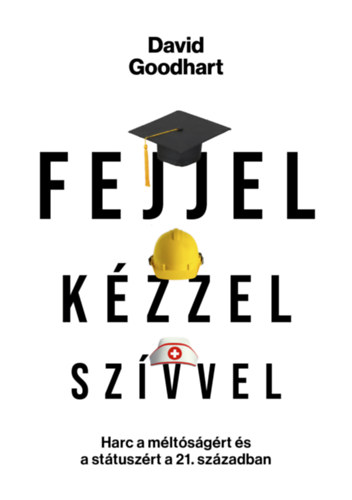 Livre Fejjel, kézzel, szívvel David Goodhart