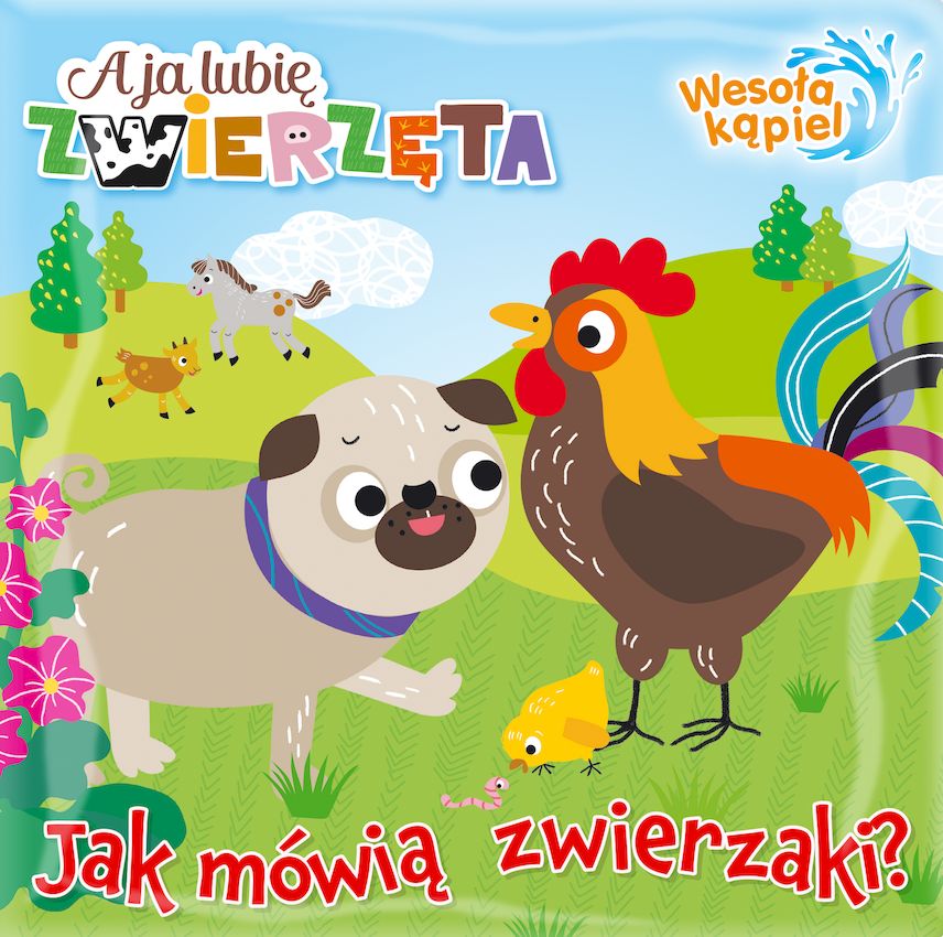 Book A ja lubię zwierzęta. Wesoła kąpiel. Jak mówią zwierzaki? 