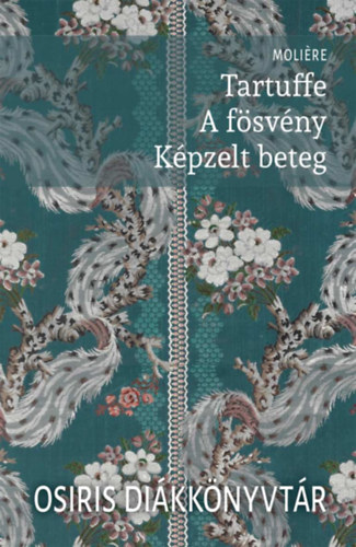 Buch Tartuffe - A fösvény - Képzelt beteg Moliere