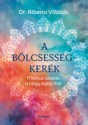 Libro A bölcsességkerék Dr. Alberto Villoldo