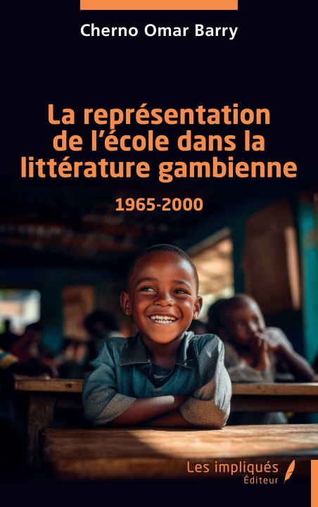 Knjiga La représentation de l’école dans la littérature gambienne 1965-2000 Barry
