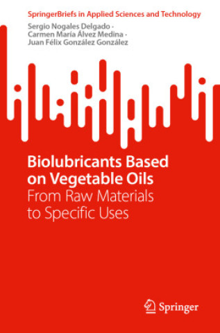 Knjiga Biolubricants Based on Vegetable Oils Sergio Nogales Delgado