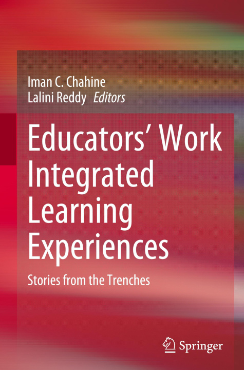 Knjiga Educators' Work Integrated into Learning Experiences Iman Chafik Chahine