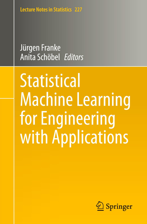 Knjiga Statistical Machine Learning for Engineering with Applications Jürgen Franke