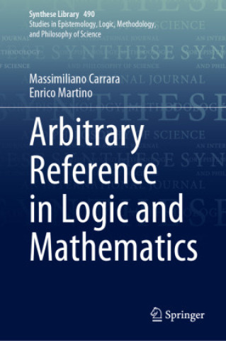 Knjiga Arbitrary Reference in Logic and Mathematics Massimiliano Carrara