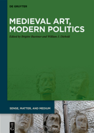 Kniha Medieval Art, Modern Politics Brigitte Buettner