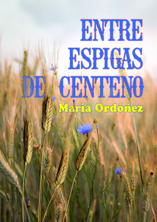 Book ENTRE ESPIGAS DE CENTENO ORDOÑEZ