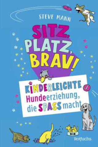 Kniha Sitz, Platz, Brav! Steve Mann