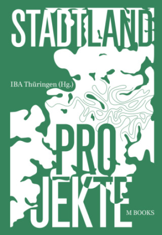 Buch StadtLand Projekte IBA Thüringen
