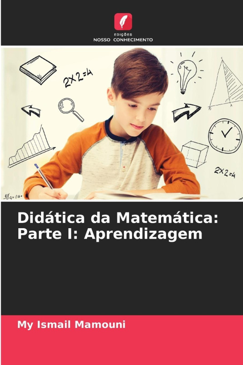 Knjiga Didática da Matemática: Parte I: Aprendizagem My Ismail MAMOUNI