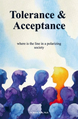 Knjiga Tolerance &  Acceptance Ph.D. Dr. Randy Roso