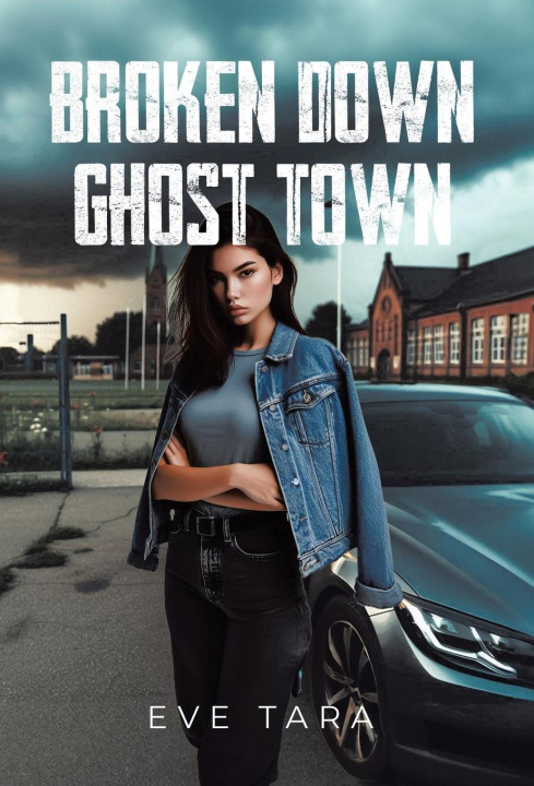 Knjiga Broken Down Ghost Town Eve Tara