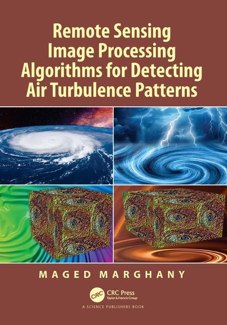 Book Remote Sensing Image Processing Algorithms for Detecting Air Turbulence Patterns Maged Marghany