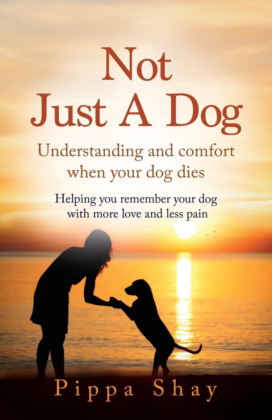 Knjiga Not Just A Dog Pippa Shay