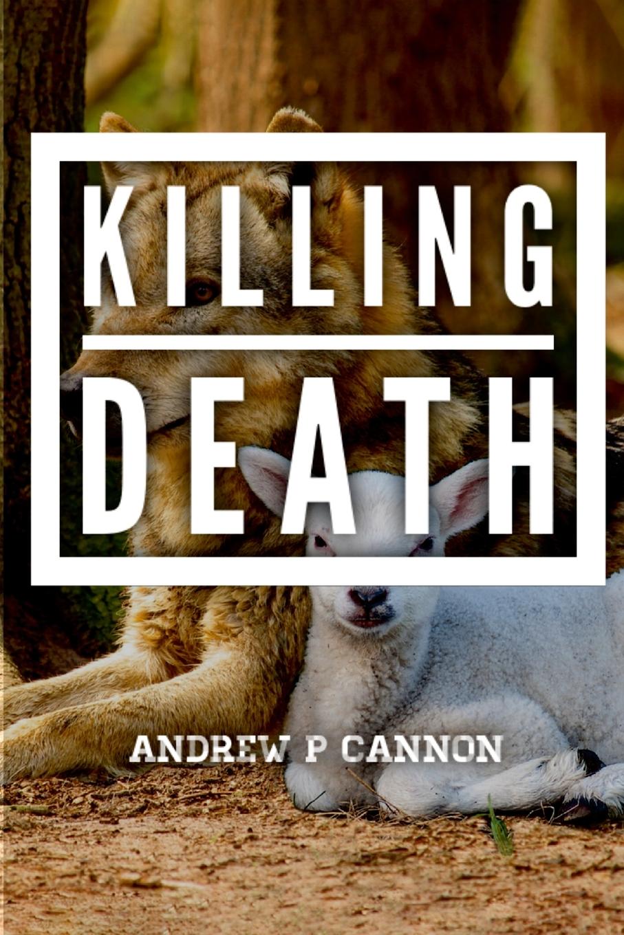 Knjiga Killing Death Andrew P Cannon