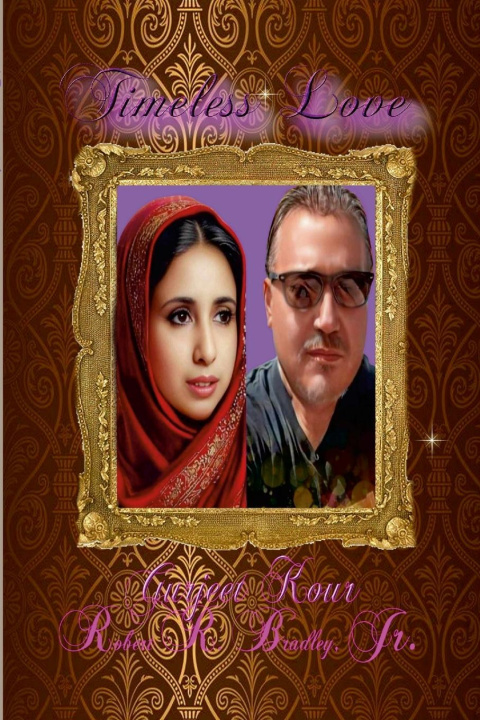 Knjiga TIMELESS LOVE Jr. LCSW Robert R. Bradley