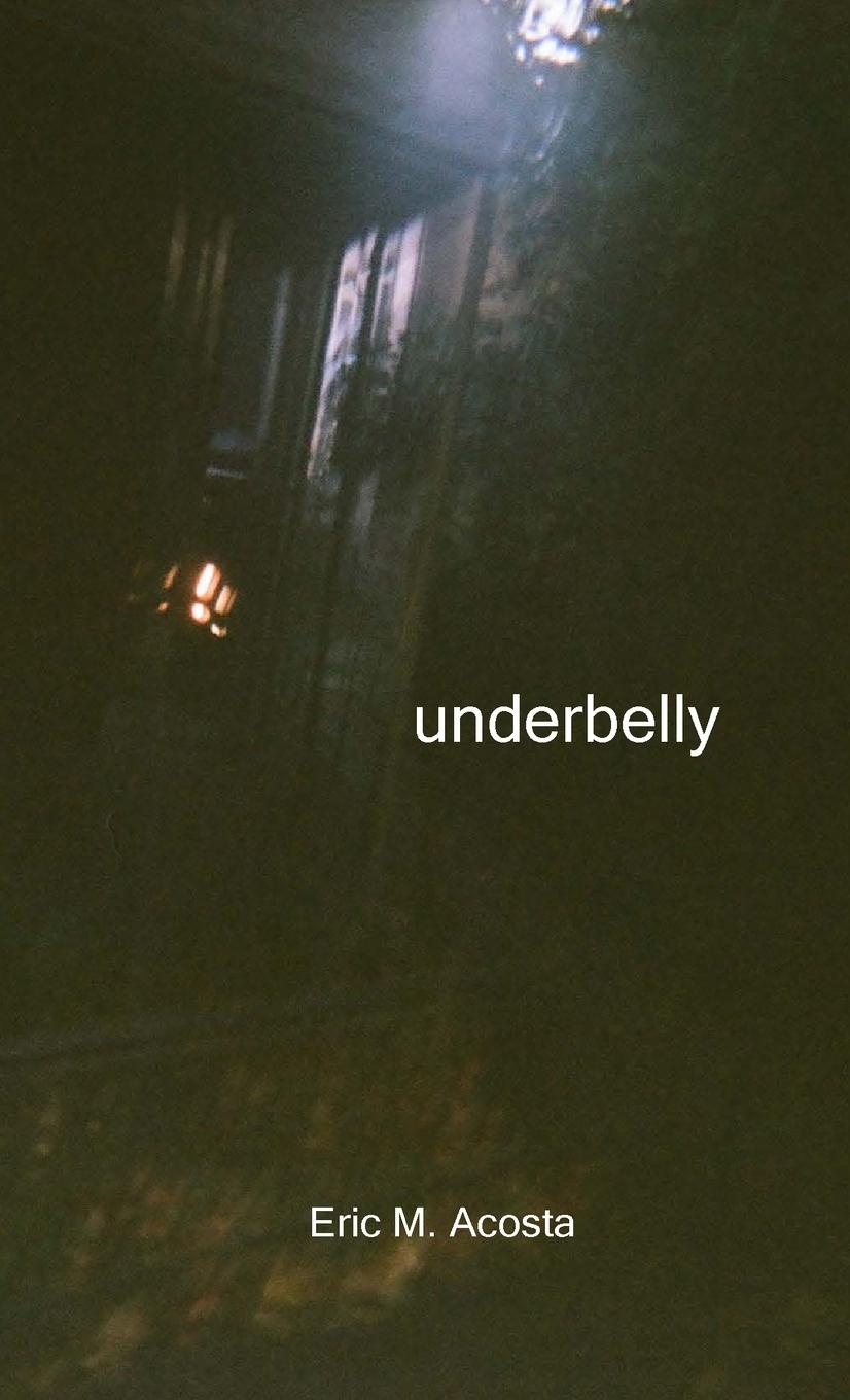 Knjiga underbelly Eric M. Acosta