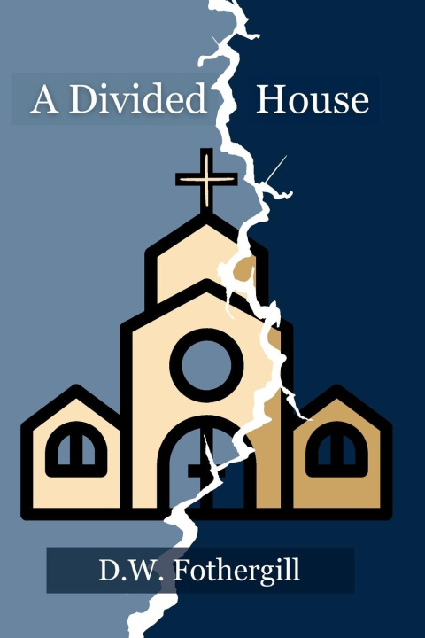 Knjiga A Divided House Donald W. Fothergill