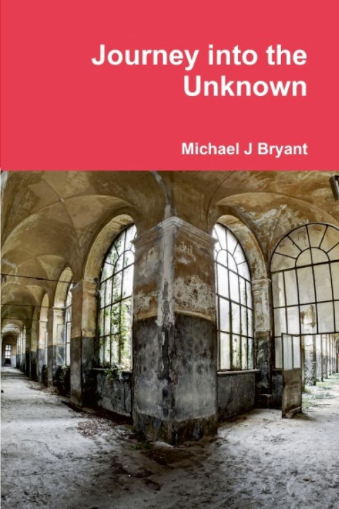 Knjiga Journey into the Unknown Michael J. Bryant