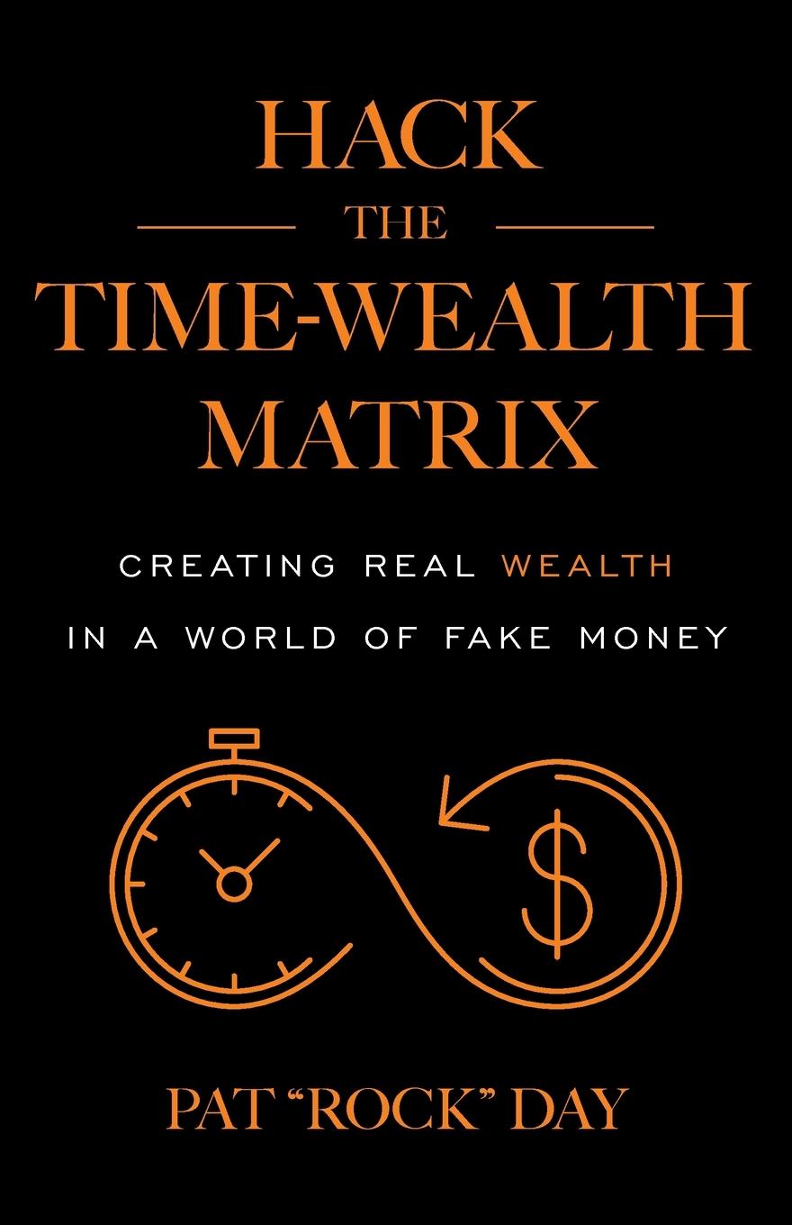Knjiga Hack the Time Wealth Matrix Pat "Rock" Day