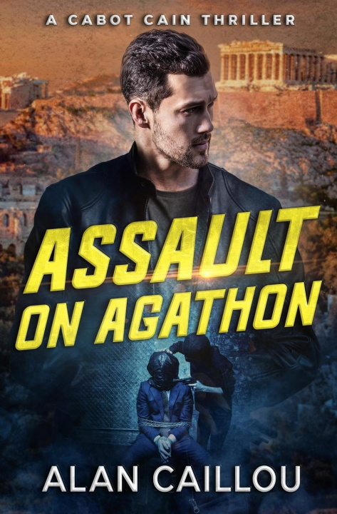 Knjiga Assault on Agathon - A Cabot Cain Thriller (Book 5) Alan Caillou