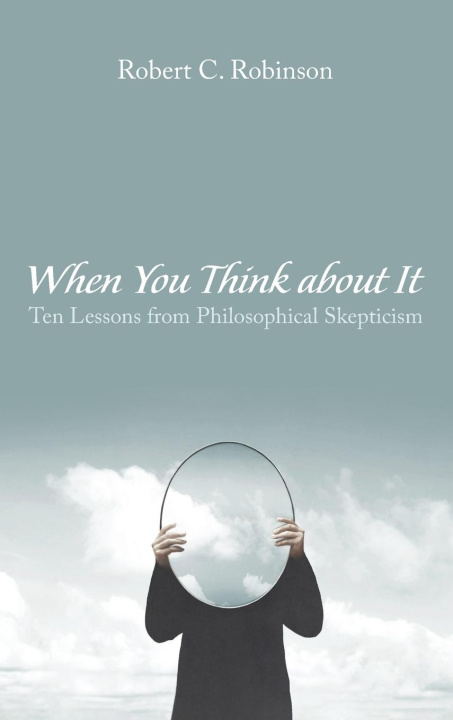 Knjiga When You Think about It Robert C. Robinson