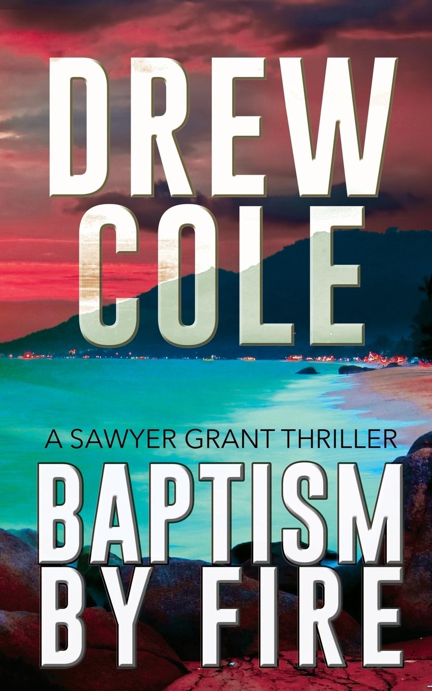 Knjiga Baptism By Fire Drew Cole