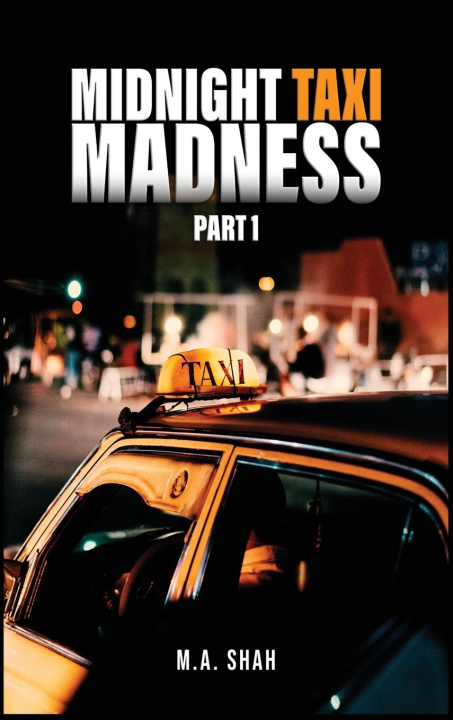 Knjiga MIDNIGHT TAXI MADNESS M.A. Shah