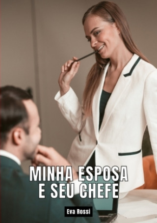 Knjiga Minha Esposa e seu Chefe Eva Rossi
