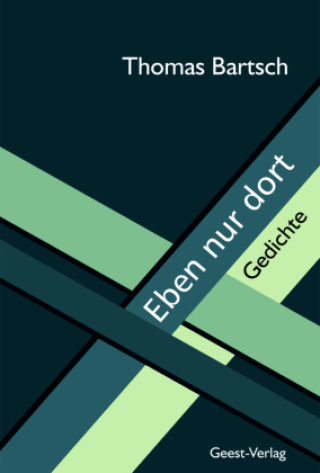 Book Eben nur dort Thomas Bartsch