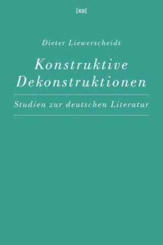 Kniha Konstruktive Dekonstruktionen Dieter Liewerscheidt