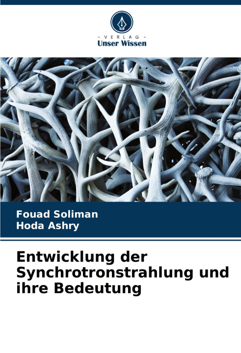 Book Entwicklung der Synchrotronstrahlung und ihre Bedeutung Hoda Ashry