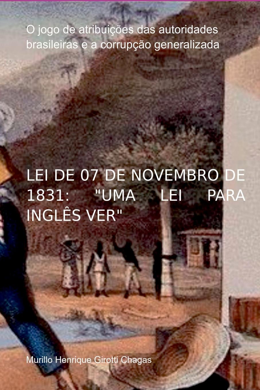 Knjiga Lei De 07 De Novembro De 1831 Chagas Murillo
