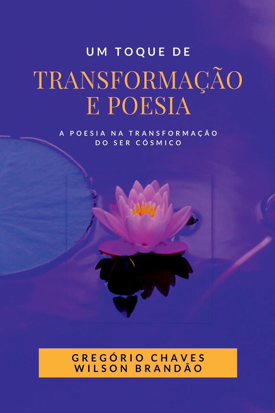 Knjiga Um Toque De Transforma  o E Poesia Chaves Greg rio