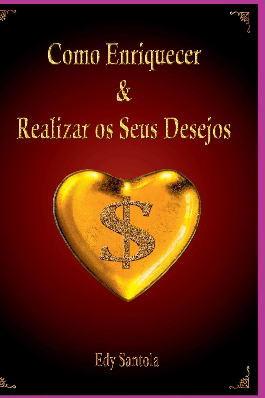 Knjiga Como Enriquecer & Realizar Os Seus Desejos Santola Edy