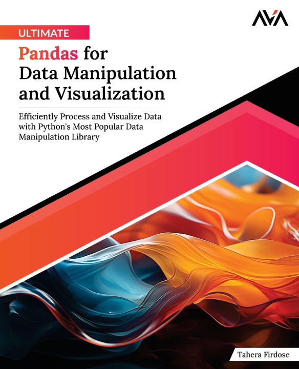 Knjiga Ultimate Pandas for Data Manipulation and Visualization Tahera Firdose
