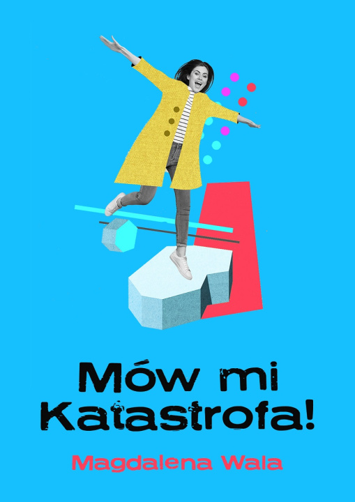 Knjiga Mów mi Katastrofa! Magdalena Wala