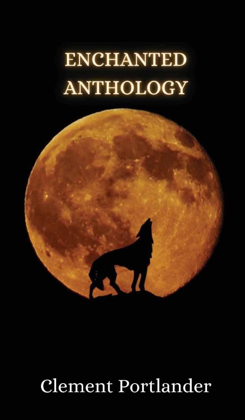 Knjiga Enchanted Anthology Clement Portlander