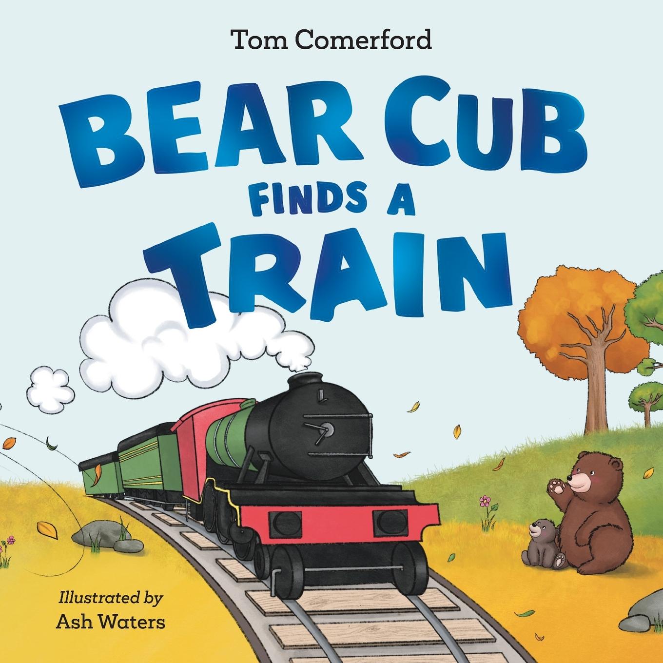 Buch Bear Cub Finds a Train Tom Comerford