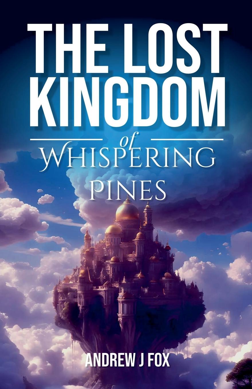 Knjiga The Lost Kingdom of Whispering Pines Andrew Fox