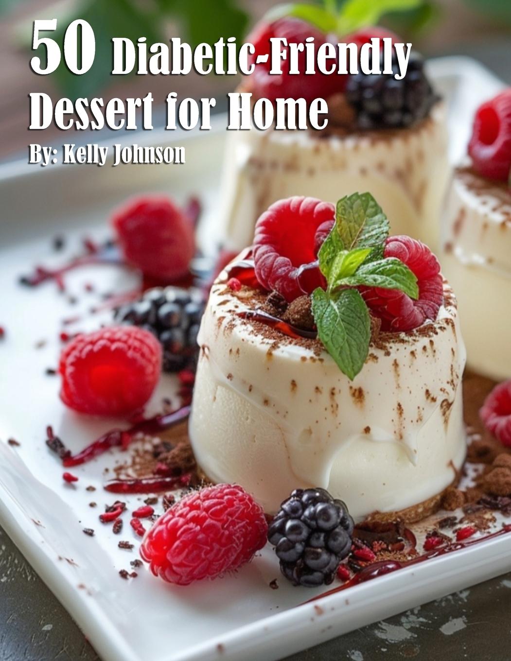 Książka 50 Diabetic-Friendly Dessert Recipes for Home 