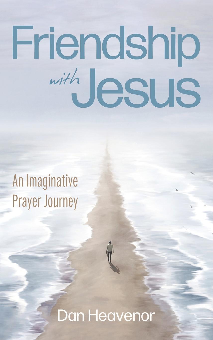 Knjiga Friendship with Jesus Dan Heavenor