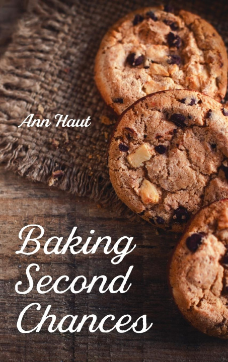 Knjiga Baking Second Chances Ann Haut