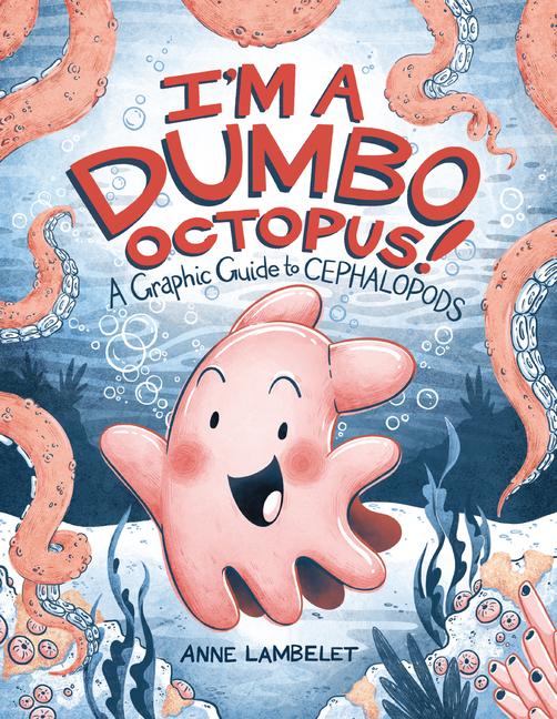 Libro I'm a Dumbo Octopus! Anne Lambelet
