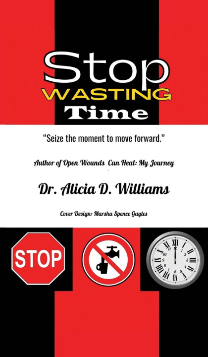 Knjiga Stop Wasting Time Dr. Alicia D. Williams