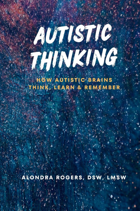 Knjiga Autistic Thinking Alondra B Rogers-Clements